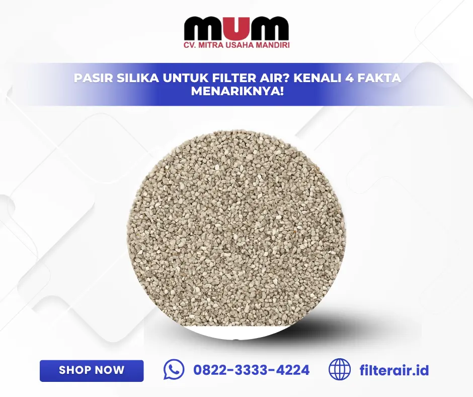 Pasir Silika Untuk Filter Air? Kenali 4 fakta Menariknya!
