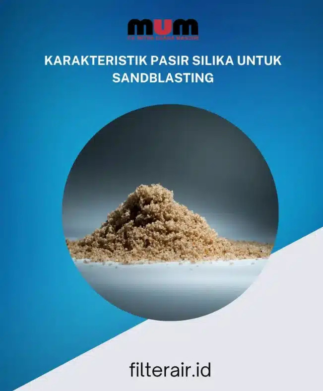 Karakteristik Pasir Silika untuk Pembuatan Sandblasting