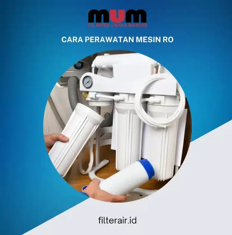 Cara Perawatan Mesin RO untuk Menjaga Kualitas Air