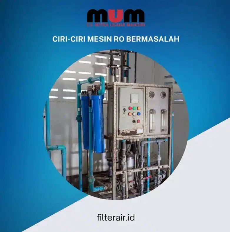 Ciri-Ciri Mesin RO Bermasalah dan Solusi Perbaikannya