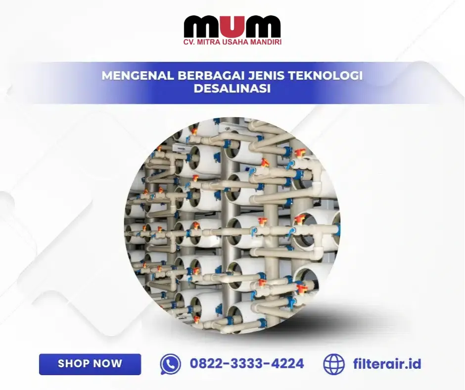 Mengenal Berbagai Jenis Teknologi Desalinasi