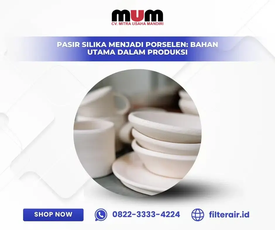 Pasir Silika Menjadi Porselen: Bahan Utama dalam Produksi
