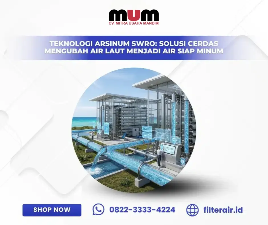 Teknologi ARSINUM SWRO: Solusi Cerdas Mengubah Air Laut Menjadi Air Siap Minum