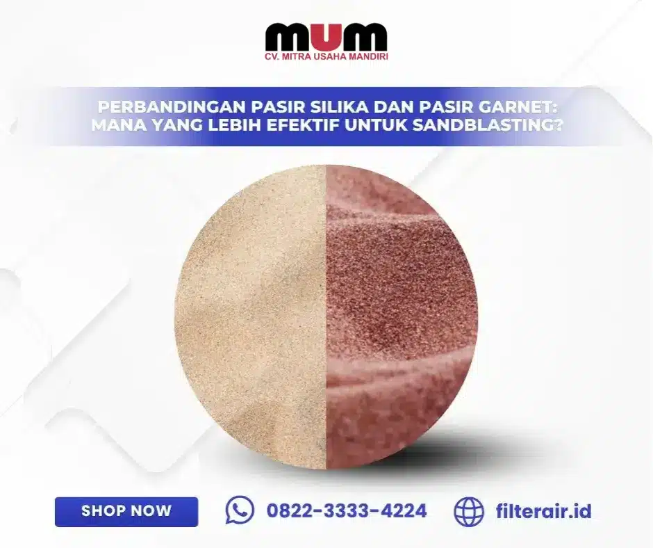 Perbandingan Pasir Silika dan Pasir Garnet: Mana yang Lebih Efektif untuk Sandblasting?