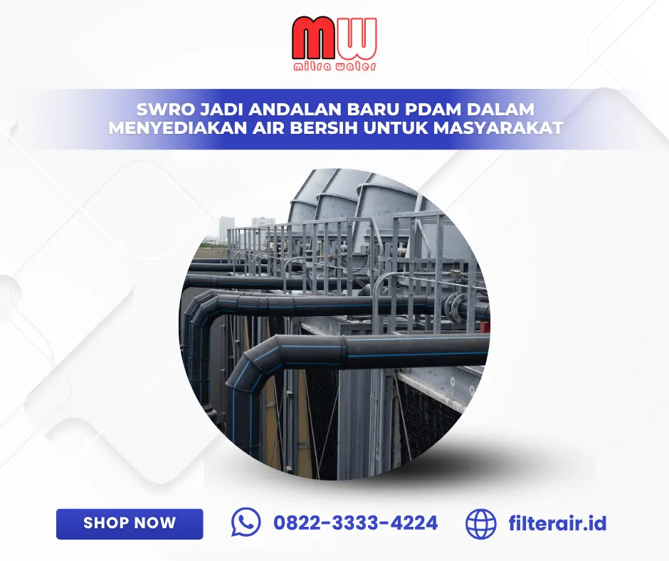 SWRO Jadi Andalan Baru PDAM dalam Menyediakan Air Bersih untuk Masyarakat