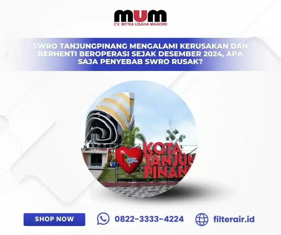 SWRO Tanjungpinang Mengalami Kerusakan dan Berhenti Beroperasi Sejak Desember 2024, Apa Saja Penyebab SWRO Rusak?
