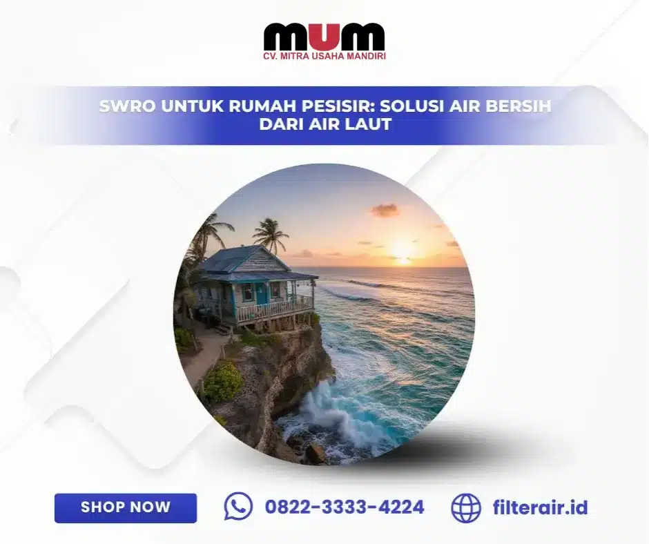 SWRO untuk Rumah Pesisir: Solusi Air Bersih dari Air Laut