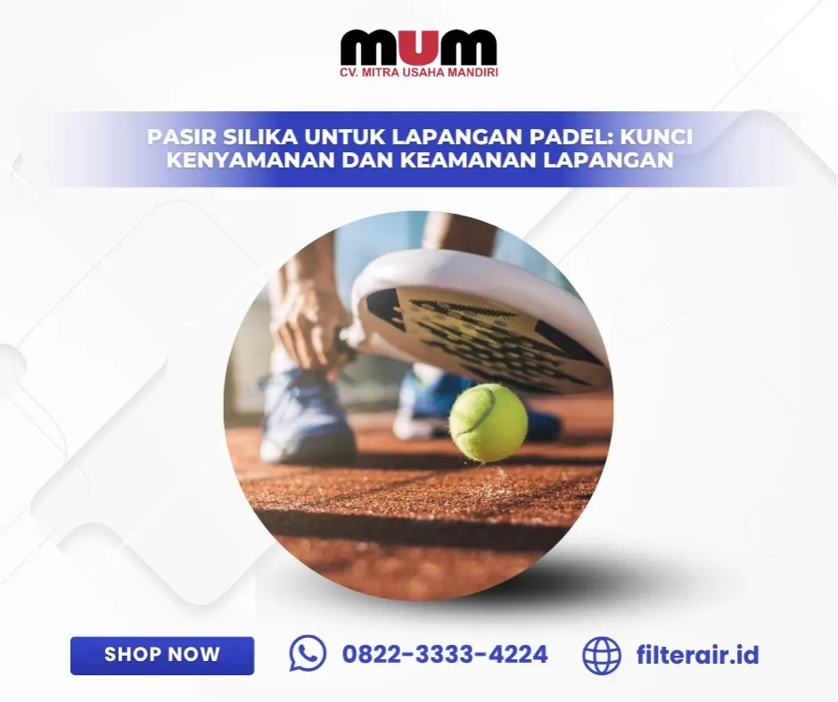 Pasir Silika untuk Lapangan Padel: Kunci Kenyamanan dan Keamanan Lapangan