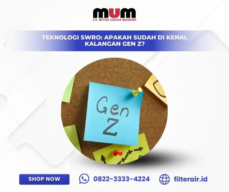 Teknologi SWRO: Apakah Sudah Di kenal Kalangan Gen Z?