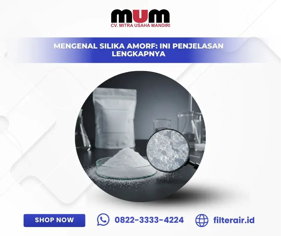 Mengenal Silika Amorf: Ini Penjelasan Lengkapnya