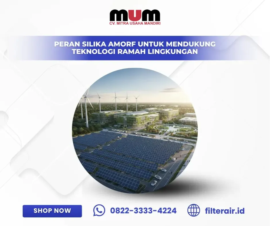 Peran Silika Amorf untuk Mendukung Teknologi Ramah Lingkungan