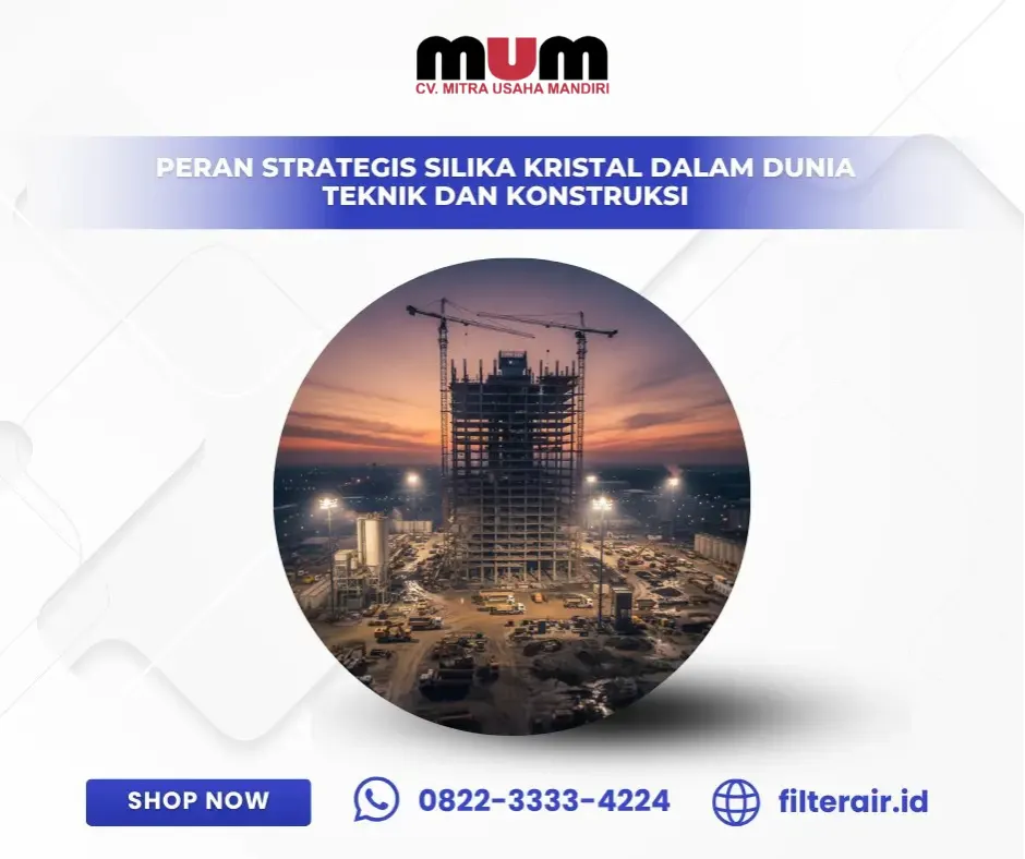Peran Strategis Silika Kristal dalam Dunia Teknik dan Konstruksi