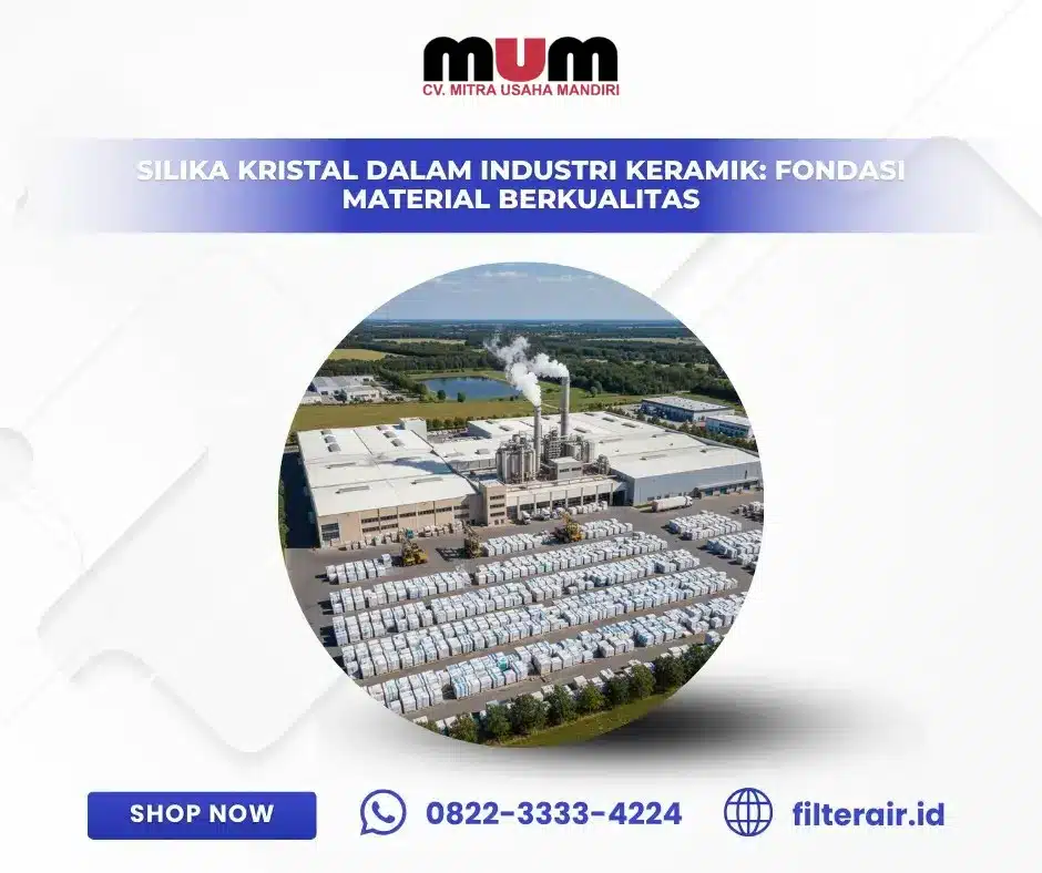 Silika Kristal dalam Industri Keramik: Fondasi Material Berkualitas