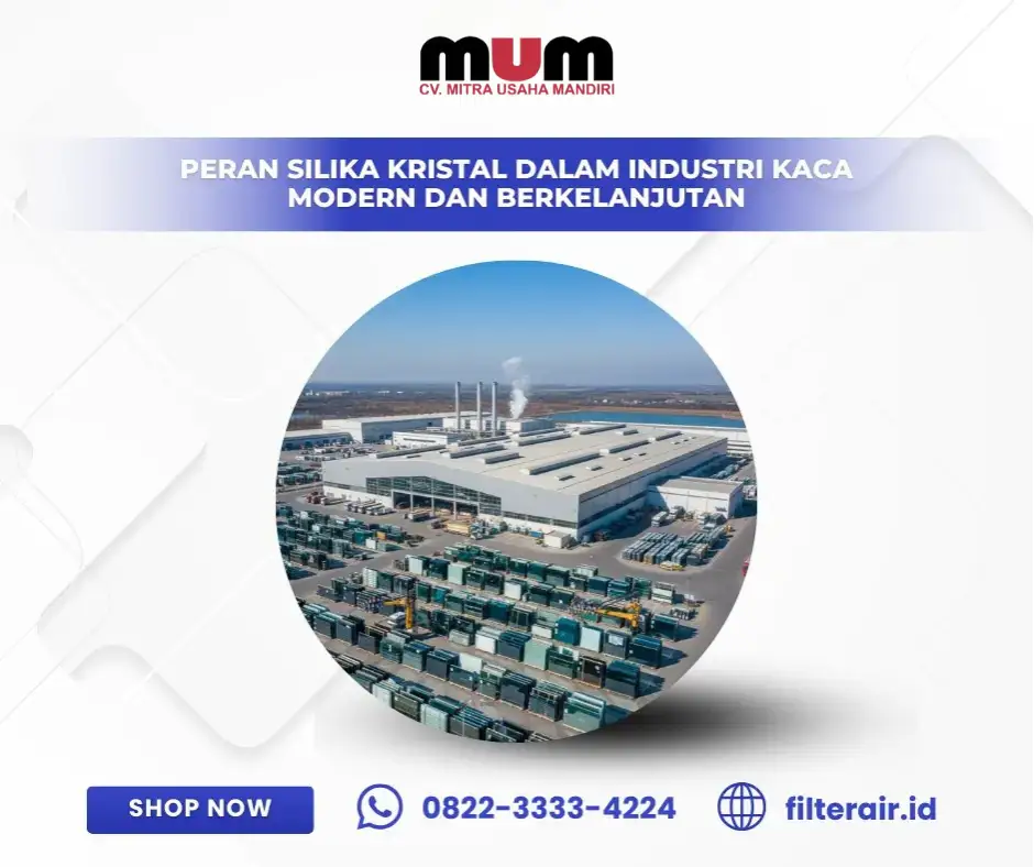 Peran Silika Kristal dalam Industri Kaca Modern dan Berkelanjutan