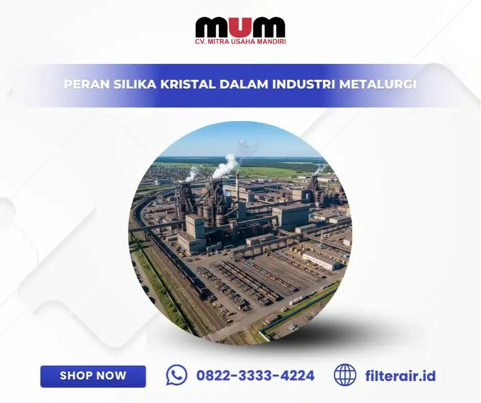 Peran Silika Kristal dalam Industri Metalurgi