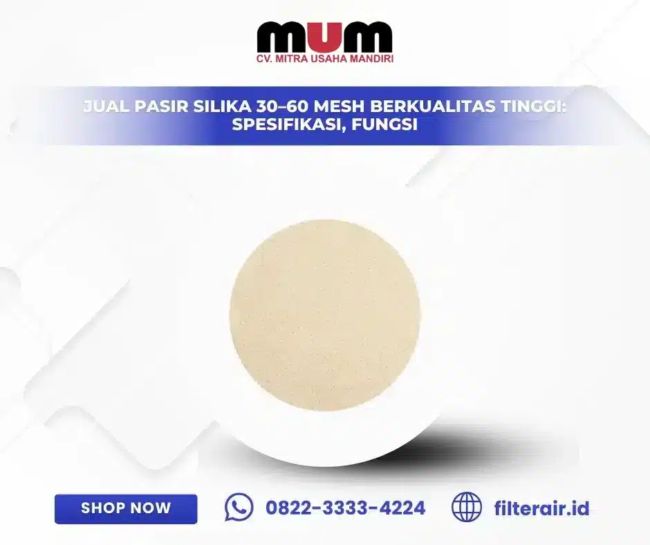 Jual Pasir Silika 30–60 Mesh Berkualitas Tinggi: Spesifikasi, Fungsi