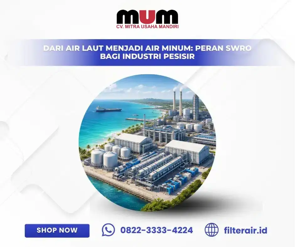 Dari Air Laut Menjadi Air Minum: Peran SWRO bagi Industri Pesisir