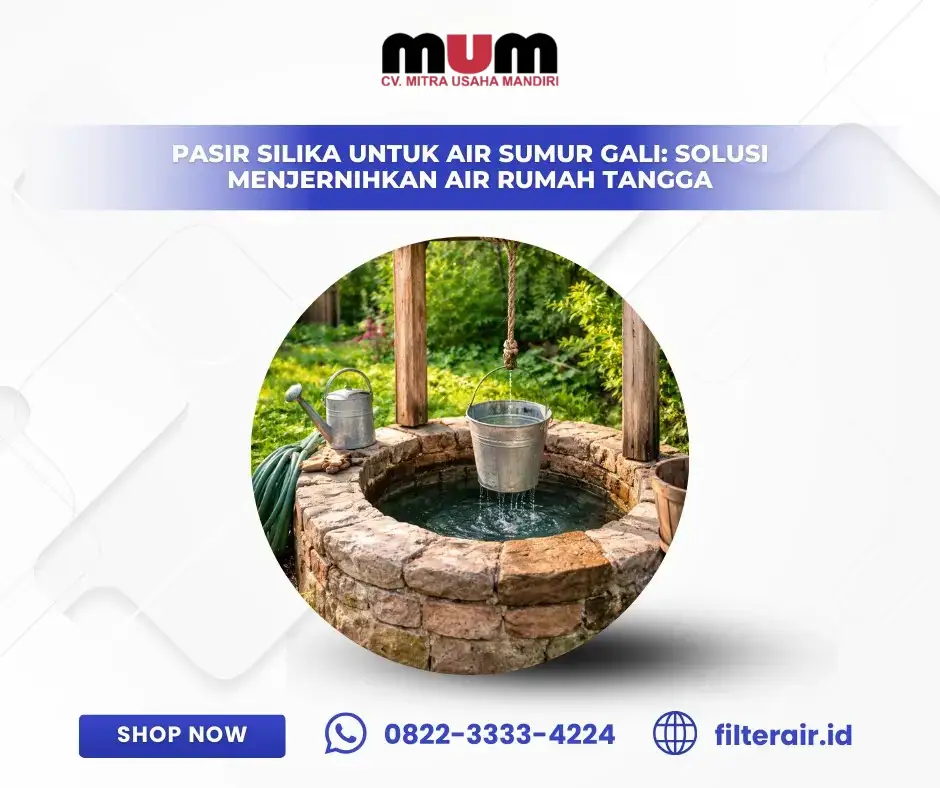 Pasir Silika untuk Air Sumur Gali: Solusi Menjernihkan Air Rumah Tangga