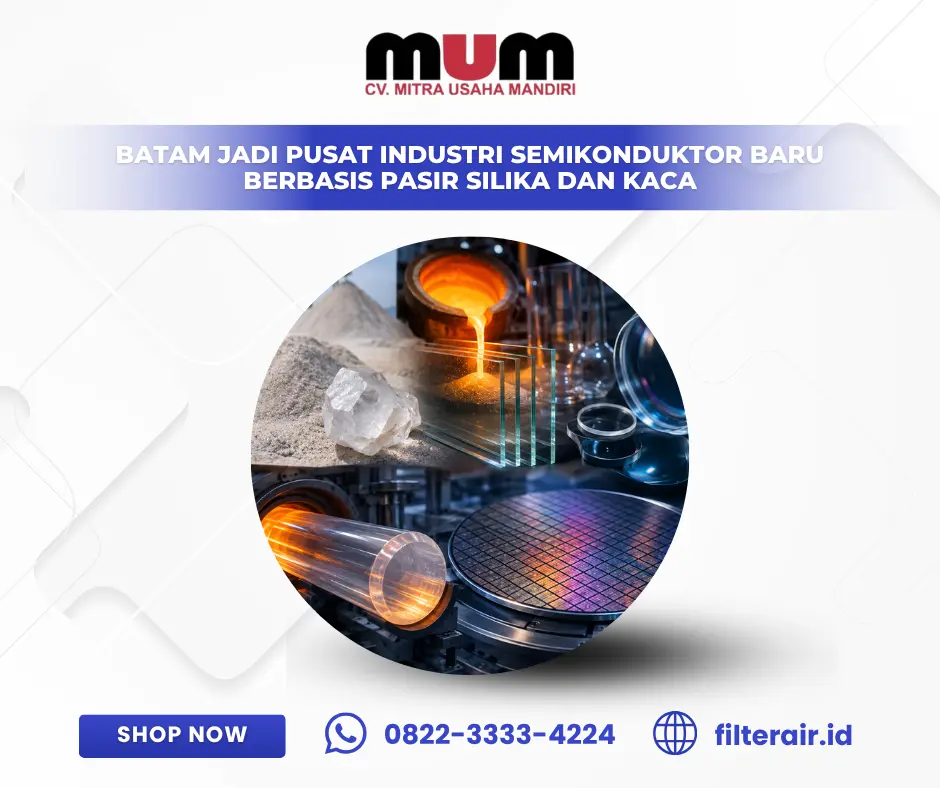 Batam Jadi Pusat Industri Semikonduktor Baru Berbasis Pasir Silika dan Kaca