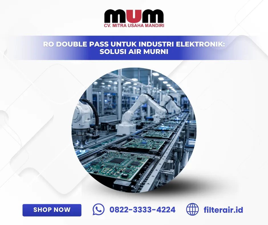 RO Double Pass untuk Industri Elektronik: Solusi Air Murni